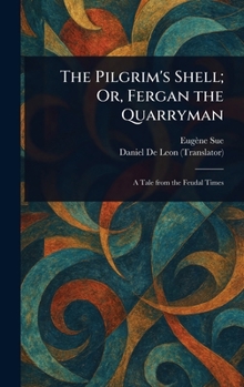 Hardcover The Pilgrim's Shell; Or, Fergan the Quarryman Book