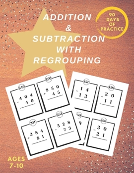 Paperback Addition & Subtraction with Regrouping: Mathematics Addition and Subtraction Book, Ages 7-10 Years Old, Practice 90 Days of Speed Drills, 348 Exercise Book