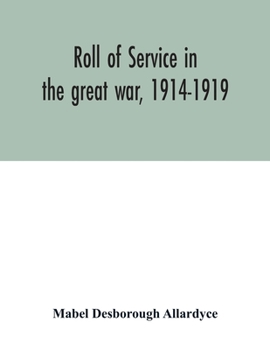 Paperback Roll of service in the great war, 1914-1919 Book