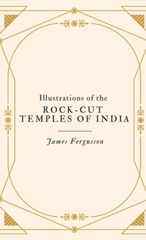 Hardcover Illustrations of the ROCK-CUT TEMPLES OF INDIA Book