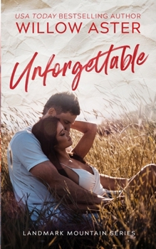 Unforgettable - Book #1 of the Landmark Mountain