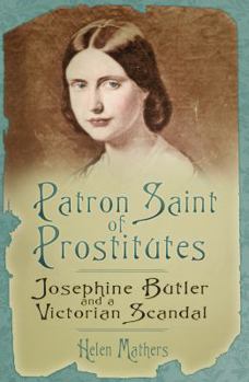 Hardcover Patron Saint of Prostitutes: Josephine Butler and a Victorian Scandal Book