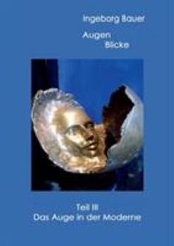 Paperback Augenblicke Teil III: Das Auge in der Moderne [German] Book