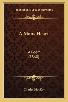 Paperback A Mans Heart: A Poem (1860) Book