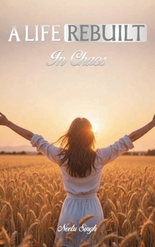 Hardcover A Life Rebuilt in Chaos Book