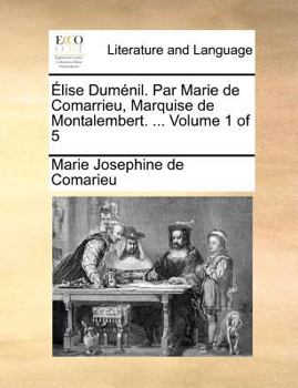 Paperback ?lise Dum?nil. Par Marie de Comarrieu, Marquise de Montalembert. ... Volume 1 of 5 [French] Book