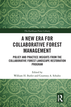 Paperback A New Era for Collaborative Forest Management: Policy and Practice Insights from the Collaborative Forest Landscape Restoration Program Book