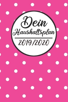 Paperback Dein Haushaltsplan 2019 / 2020: Haushaltsplaner 2019 2020 - Putzplan A5, Haushaltskalender, Timer, Uni Planer [German] Book