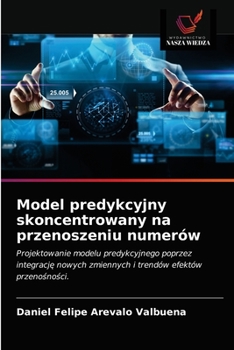 Paperback Model predykcyjny skoncentrowany na przenoszeniu numerów [Polish] Book