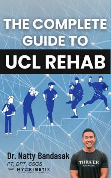 Paperback The Complete Guide to UCL Rehab Book