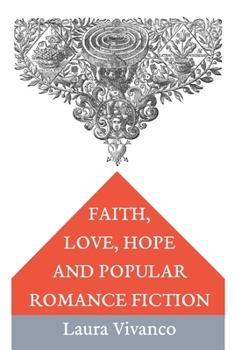 Paperback Faith, Love, Hope and Popular Romance Fiction Book