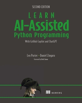 Paperback Learn Ai-Assisted Python Programming, Second Edition: With Github Copilot and ChatGPT Book