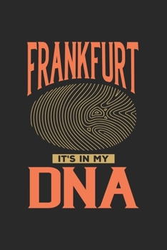 Paperback Frankfurt Its in my DNA: 6x9 notebook dot grid city of birth Germany Book
