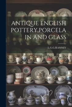 Paperback Antique English Pottery, Porcelain and Glass Book