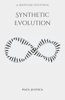Paperback Synthetic Evolution: A Biopunk Dystopia Book
