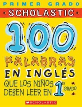 Paperback 100 Palabras En Ingles Que Los Ninos Deben Leer En 1er Grado: Spanish [Spanish] Book