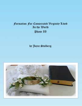 Formation for Consecrated Virginity Lived in the World: Phase II