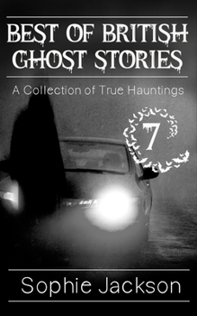 Best of British Ghost Stories: Volume 7 (The Best of British Ghosts)