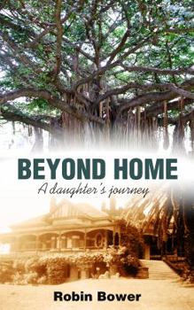 Paperback Beyond Home: A daughter's journey Book