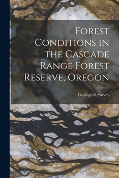 Paperback Forest Conditions in the Cascade Range Forest Reserve, Oregon Book