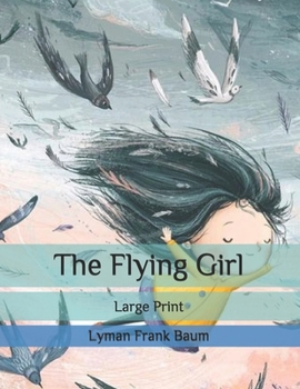 Paperback The Flying Girl: Large Print Book
