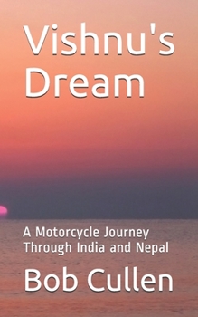Paperback Vishnu's Dream: A Motorcycle Journey Through India and Nepal Book