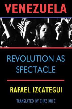 Paperback Venezuela: Revolution as Spectacle Book