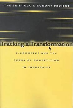 Paperback Tracking a Transformation: E-Commerce and the Terms of Competition in Industries Book