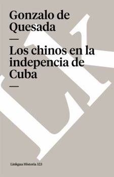 Paperback Los chinos en la independencia de Cuba [Spanish] Book