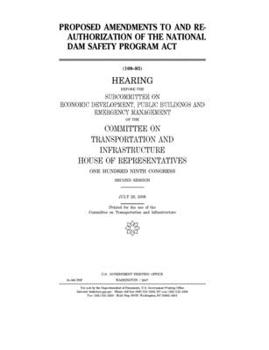 Paperback Proposed amendments to and reauthorization of the National Dam Safety Program Act Book