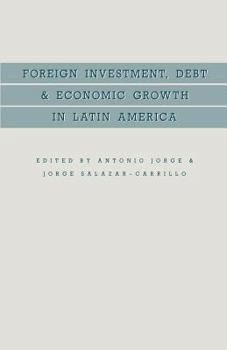 Paperback Foreign Investment, Debt and Economic Growth in Latin America Book