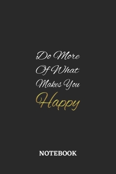 Do More Of What Makes You Happy: 6x9 inches - 110 dotgrid pages • Greatest life motivational Journal • Gift, Present Idea