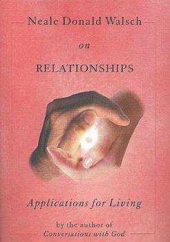 Hardcover Neale Donald Walsch on Relationships: Applications for Living Book