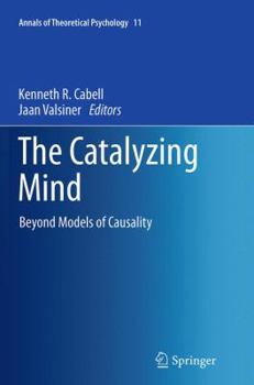 Paperback The Catalyzing Mind: Beyond Models of Causality Book