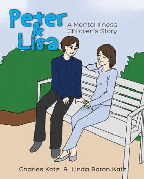 Paperback Peter and Lisa: A Mental Illness Children's Story Book