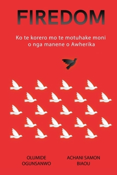 Paperback Firedom: Ko te korero mo te motuhake moni o nga manene o Awherika [Maori] Book