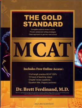 Hardcover Gold Standard MCAT with Online Practice MCAT Tests (2012-2013 Edition) [With Online Practice MCAT Cbts] Book
