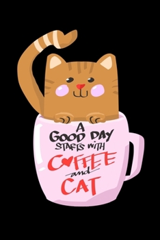 Paperback A Good Day Starts With Coffee And Cat Book