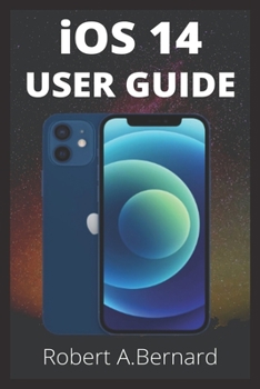 Paperback iOS 14 USER GUIDE: A Simple Guide To Unlock Hidden Features, With Screen Shot Tricks And Tips Of The New iOS 14 For Amatures And Seniors Book