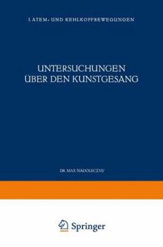 Paperback Untersuchungen Über Den Kunstgesang: I. Atem- Und Kehlkopfbewegungen [German] Book