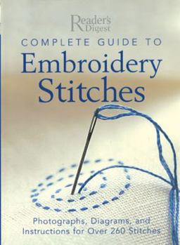 Hardcover Complete Guide to Embroidery Stitches: Photographs, Diagrams, and Instructions for Over 260 Stitches Book
