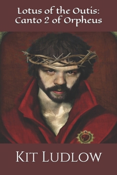 Paperback Lotus of the Outis: Canto 2 of Orpheus Book