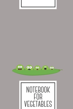 Notebook for Vegetables: Lined Journal with Peas  in a pod Design - Cool Gift for a friend or family who loves peasecod presents! | 6x9" | 180 White ... Brainstorming, Journaling or as a Diary