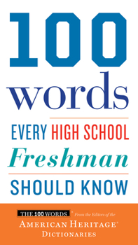 100 Words Every High School Freshman Should Know (American Heritage Dictionary)
