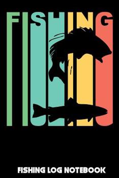 Fishing: Fishing Log Notebook