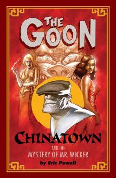 The Goon, Volume 6: Chinatown and The Mystery of Mr. Wicker - Book #6 of the Goon
