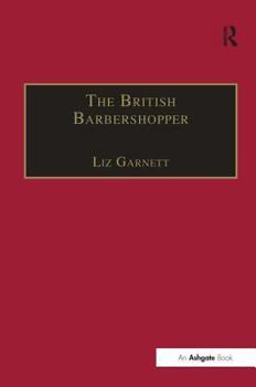 Hardcover The British Barbershopper: A Study in Socio-Musical Values Book