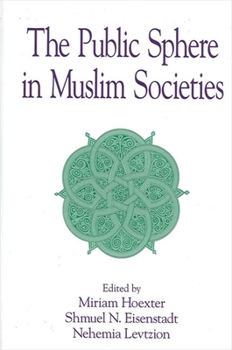 Paperback The Public Sphere in Muslim Societies Book