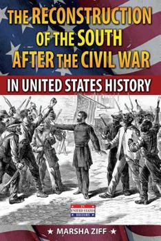 Paperback The Reconstruction of the South After the Civil War in United States History Book