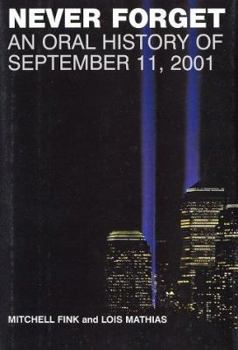 Hardcover Never Forget: An Oral History of September 11, 2001 Book